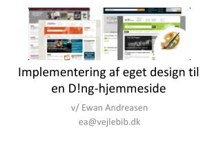 Implementering af eget design til en D!ng-hjemmeside