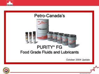 Petro-Canada’s PURITY* FG Food Grade Fluids and Lubricants