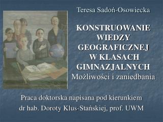 Praca doktorska napisana pod kierunkiem dr hab. Doroty Klus-Stańskiej, prof. UWM