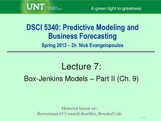 DSCI 5340: Predictive Modeling and Business Forecasting Spring 2013 – Dr. Nick Evangelopoulos