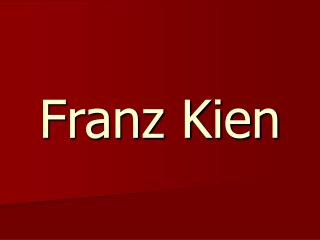 Franz Kien