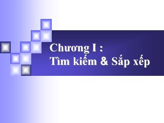 Chương I : Tìm kiếm &amp; Sắp xếp