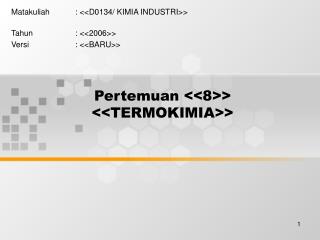 Pertemuan &lt;&lt;8&gt;&gt; &lt;&lt;TERMOKIMIA&gt;&gt;