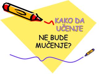 KAKO DA UČENJE