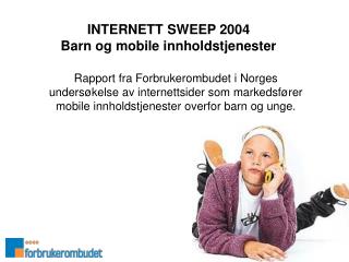 INTERNETT SWEEP 2004 Barn og mobile innholdstjenester