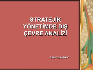 STRATEJİK YÖNETİMDE DIŞ ÇEVRE ANALİZİ