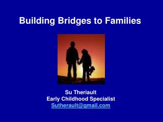 Building Bridges to Families