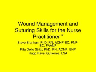 Wound Management and Suturing Skills for the Nurse Practitioner ”