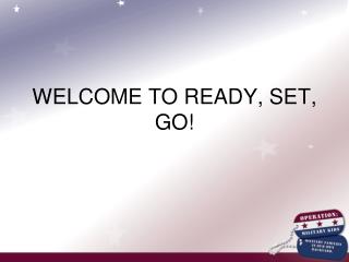 WELCOME TO READY, SET, GO!