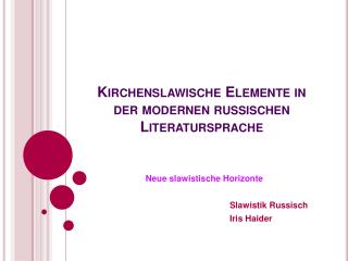 Kirchenslawische Elemente in der modernen russischen Literatursprache