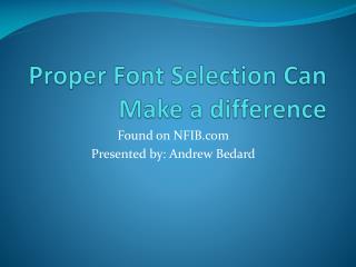 Proper Font Selection Can Make a difference