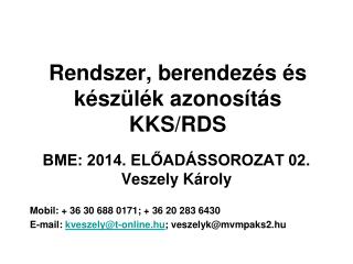 Rendszer, berendezés és készülék azonosítás KKS/RDS