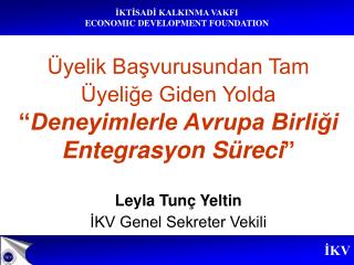 Üyelik Başvurusundan Tam Üyeliğe Giden Yolda “ Deneyimlerle Avrupa Birliği Entegrasyon Süreci ”