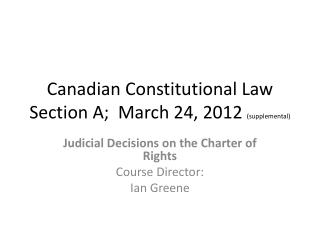 Canadian Constitutional Law Section A; March 24, 2012 (supplemental)