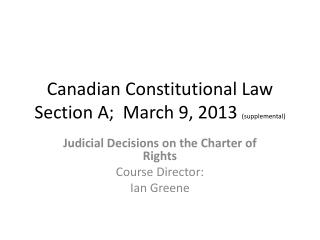Canadian Constitutional Law Section A; March 9, 2013 (supplemental)