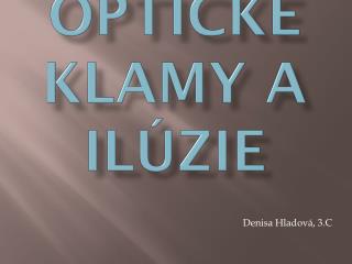 II. Optické klamy a ilúzie