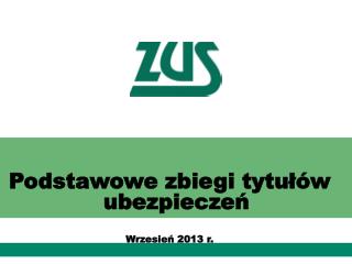 Podstawowe zbiegi tytułów ubezpieczeń Wrzesień 2013 r.