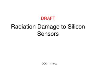 Radiation Damage to Silicon Sensors