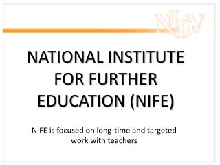 NATIONAL INSTITUTE FOR FURTHER EDUCATION (NIFE)