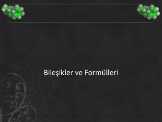 Bileşikler ve Formülleri