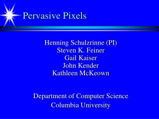 Pervasive Pixels