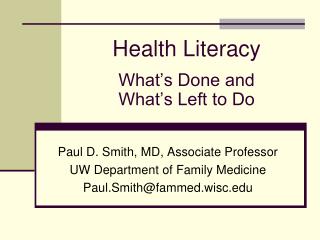 Health Literacy What’s Done and What’s Left to Do