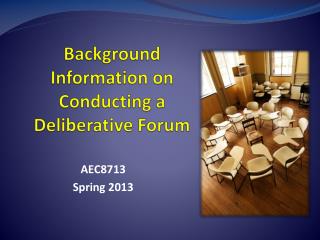Background Information on Conducting a Deliberative Forum