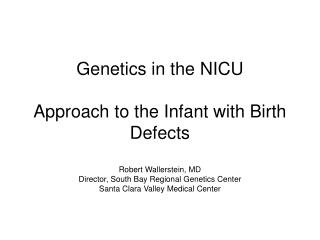 Genetics in the NICU Approach to the Infant with Birth Defects