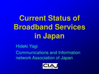 Current Status of Broadband Services in Japan