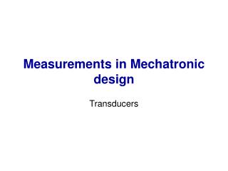 Measurements in Mechatronic design