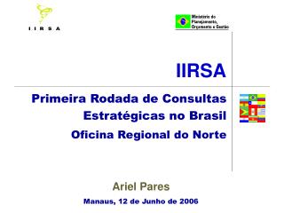 Primeira Rodada de Consultas Estratégicas no Brasil Oficina Regional do Norte