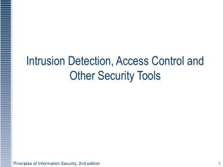 Intrusion Detection, Access Control and Other Security Tools