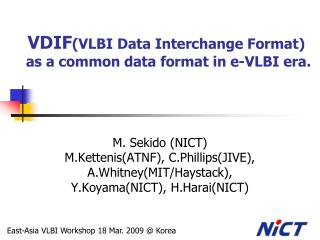 VDIF (VLBI Data Interchange Format) as a common data format in e-VLBI era.