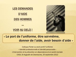 Les demandes d’aide des hommes … Voir au delà !