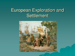 European Exploration and Settlement