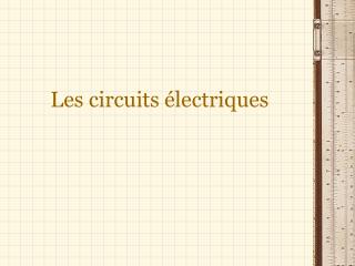 Les circuits électriques