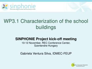 SINPHONIE Project kick-off meeting 10-12 November, REC Conference Center, Szentendre Hungary