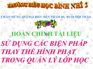 CHÀO MỪNG QUÍ ĐẠI BIỂU ĐẾN THAM DỰ BUỔI HỘI THẢO HOÀN CHỈNH TÀI LIỆU