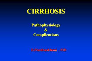 CIRRHOSIS Pathophysiology &amp; Complications