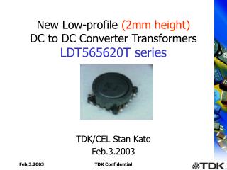 New Low-profile (2mm height) DC to DC Converter Transformers LDT565620T series