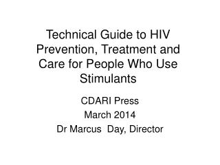 Technical Guide to HIV Prevention, Treatment and Care for People Who Use Stimulants