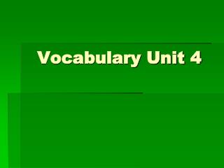 Vocabulary Unit 4