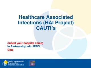 Healthcare Associated Infections (HAI Project) CAUTI’s