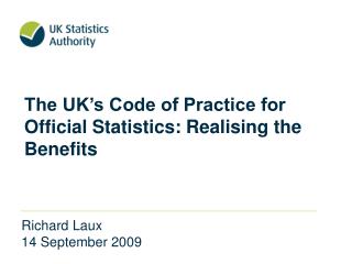 The UK’s Code of Practice for Official Statistics: Realising the Benefits