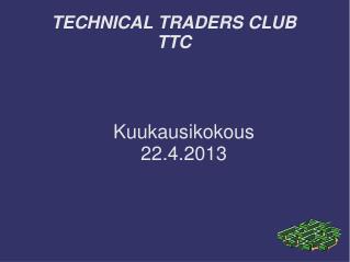 TECHNICAL TRADERS CLUB TTC