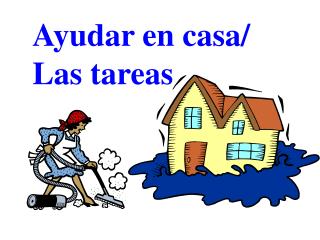 Ayudar en casa/ Las tareas