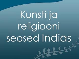 Kunsti ja religiooni seosed Indias
