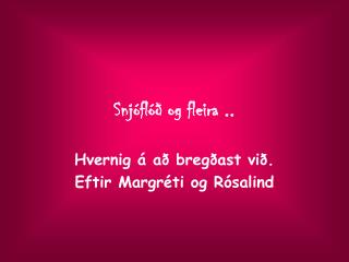 Snjóflóð og fleira ..