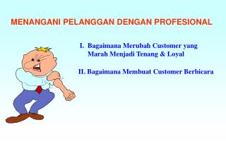 MENANGANI PELANGGAN DENGAN PROFESIONAL