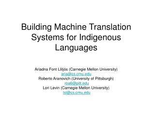 Building Machine Translation Systems for Indigenous Languages